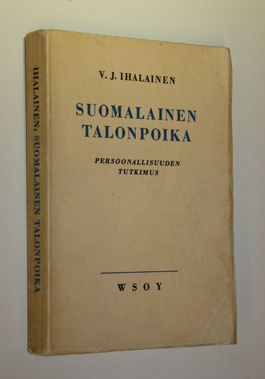 V. J. Ihalainen : Suomalainen talonpoika : persoonallisuuden tutkimus