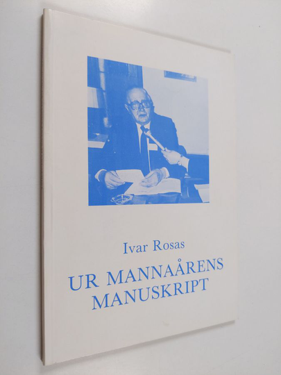 Ivar Rosas : Ur mannaårens manuskript