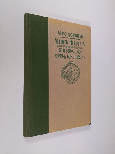 Alpo Noponen : Yleinen historia : kansakoulun oppi- ja lukukirja : oppikirjakomitean suunnitelman mukaan