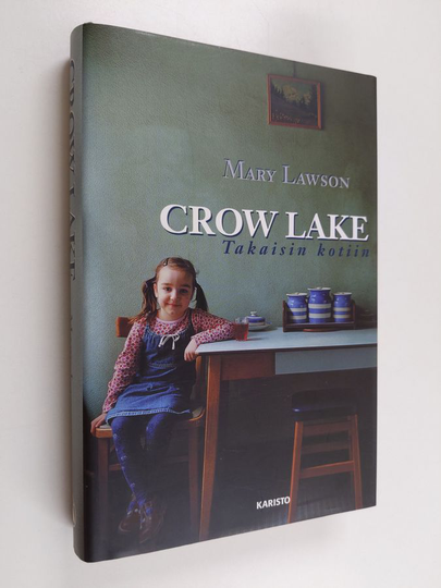 Mary Lawson : Crow Lake : takaisin kotiin
