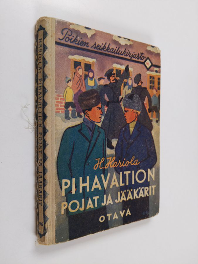 H. Hariola : Pihavaltion pojat ja jääkärit : historiallinen seikkailukertomus