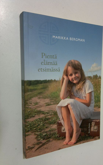 Marikka Bergman : Pientä elämää etsimässä