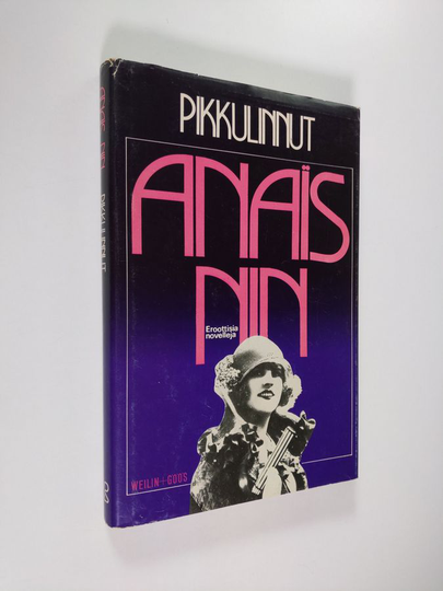 Anais Nin : Pikkulinnut : eroottisia novelleja