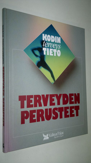 Kodin terveystieto : Terveyden perusteet