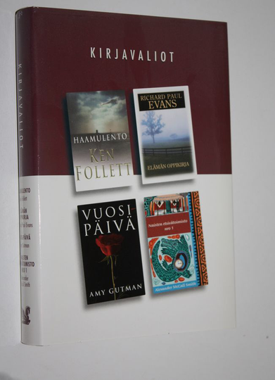 Kirjavaliot : Follett, Ken : Haamulento ; Paul Evans, Richard : Elämän oppikirja ; Gutman, Amy : Vuosipäivä ; McCall Smith, Alexander : Naisten ...