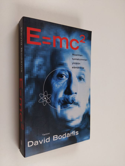 David Bodanis : E = mc2 : maailman tunnetuimman yhtälön elämäkerta