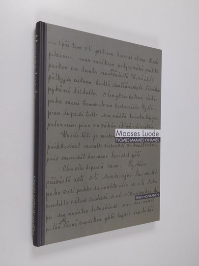 Erkki Honkanen : Mooses Luode : työmies, maamies, kynämies 1870-1951
