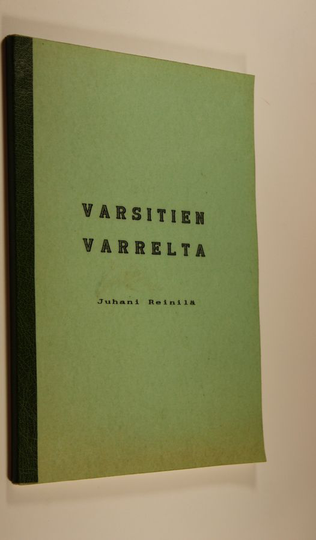 Juhani Reinilä : Varsitien varrelta
