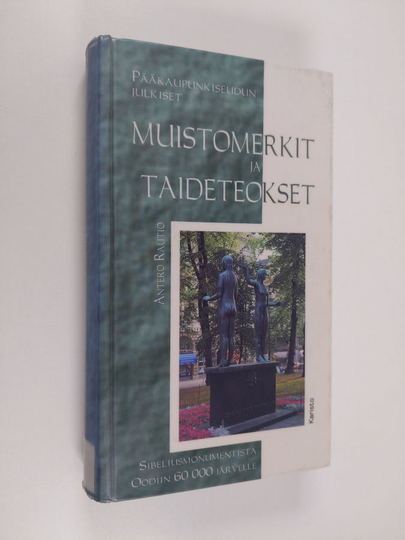 Antero Rautio : Pääkaupunkiseudun julkiset muistomerkit ja taideteokset : patsasbongarin opas