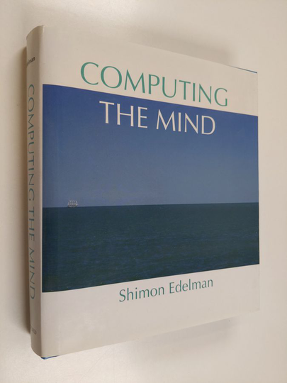 Shimon Edelman : Computing the mind : how the mind really works