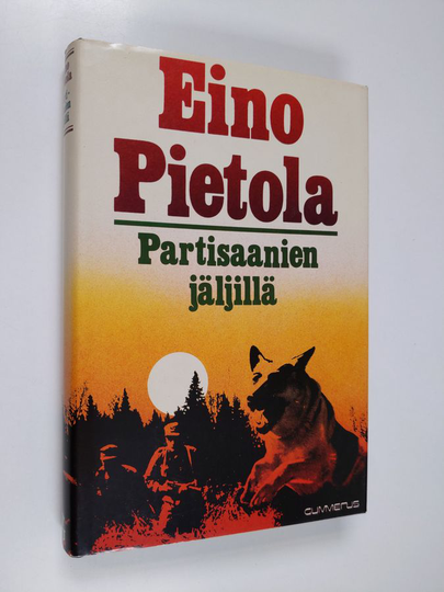 Eino Pietola : Partisaanien jäljillä