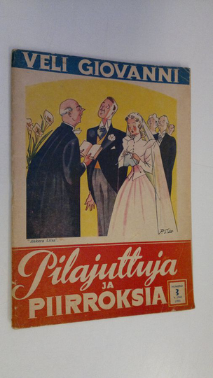 Veli Giovanni (toim.) : Pilajuttuja ja piirroksia n:o 3/1945 : koti- ja ulkomaista huumoria