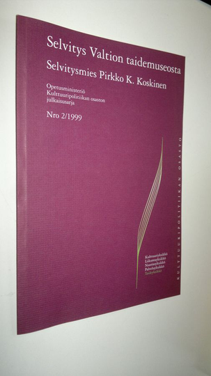 Pirkko K. Koskinen : Selvitys Valtion taidemuseosta nro 2/1999