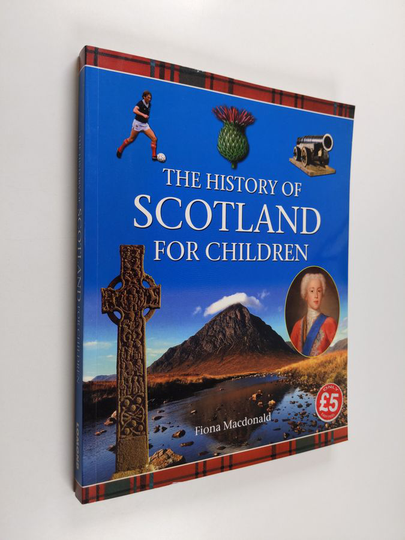 Fiona Macdonald : The History of Scotland for Children