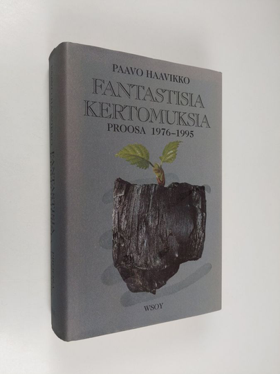 Paavo Haavikko : Fantastisia kertomuksia : proosa 1976-1995