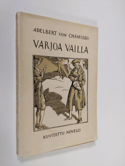 Adelbert von Chamisso : Varjoa vailla : Peter Schlemihlin ihmeellinen tarina
