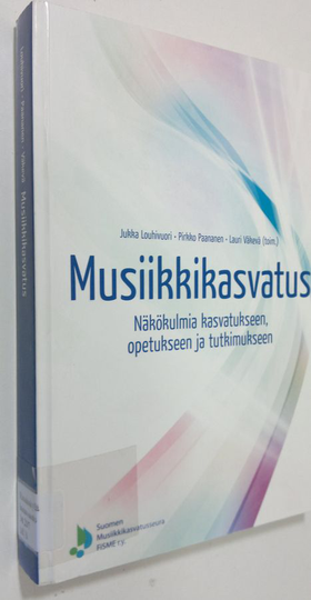 Jukka ym. Louhivuori (toim.) : Musiikkikasvatus : näkökulmia kasvatukseen, opetukseen ja tutkimukseen