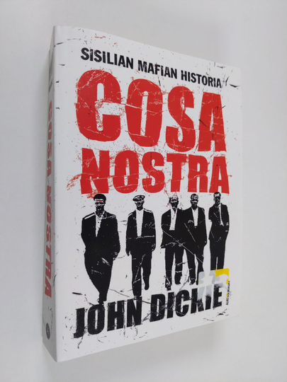 John Dickie : Cosa Nostra : Sisilian mafian historia