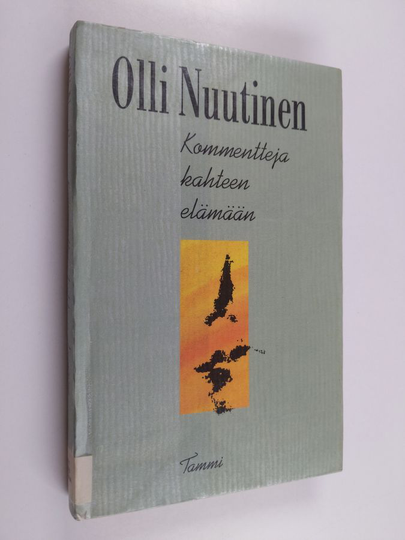Olli Nuutinen : Kommentteja kahteen elämään