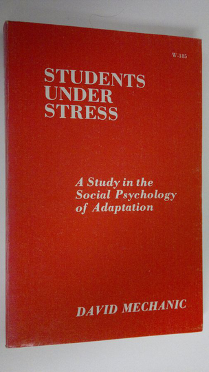 British Library : Students under stress : a study in the social psychology of adaptation