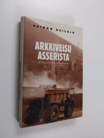 Veikko Heilala : Arkkiveisu Asserista : Suomen viimeinen työläispatruuna