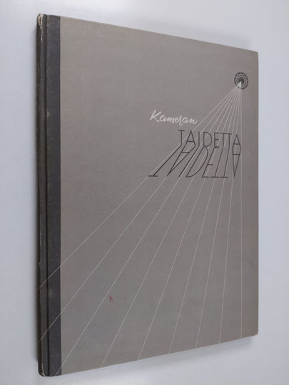 Santeri ym. Levas (toim.) : Kameran taidetta = Kamerakonst = Camera art