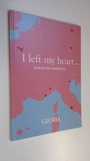 I left my heart : Glorian pieni matkakirja