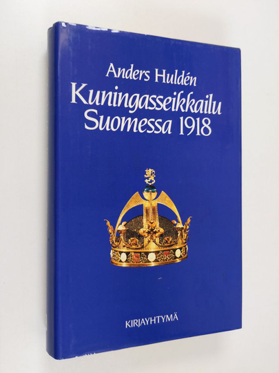 Anders Hulden : Kuningasseikkailu Suomessa 1918