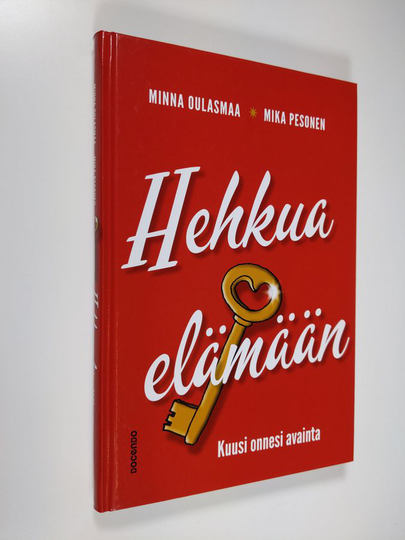 Minna Oulasmaa : Hehkua elämään : kuusi onnesi avainta