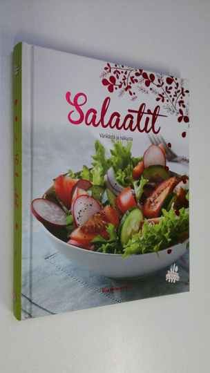 Charlie Paul (kuvat) : Salaatit : värikästä ja raikasta