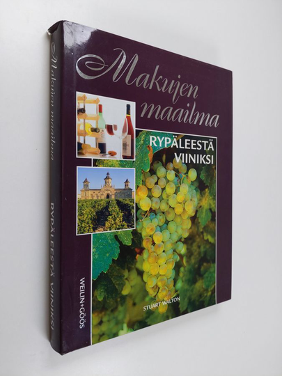 Stuart Walton : Makujen maailma : Rypäleestä viiniksi