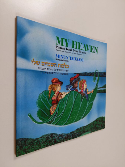 Anne Miettinen : My heaven : picture book from heaven = Minun taivaani : kuvia taivaasta - Minun taivaani :