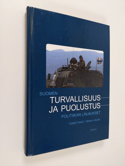 Pekka Visuri (toim.) : Suomen turvallisuus- ja puolustuspolitiikan linjaukset