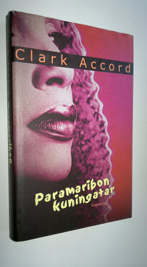 Clark Accord : Paramaribon kuningatar : Maxi Linderin kronikka