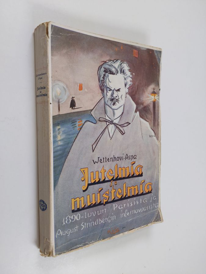 Sigurd Wettenhovi-Aspa : Jutelmia ja muistelmia 1890-luvun Parisista ja August Strindbergin Inferno-vuosista