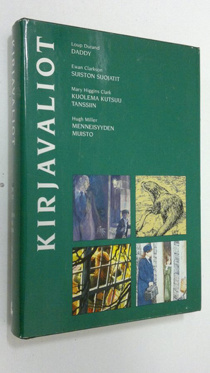 Kirjavaliot ; Durand, Loup : Daddy / Clarkson, Ewan : Suiston suojatit / Higgins Clark, Mary : Kuolema kutsuu tanssiin / Miller, Hugh : ...
