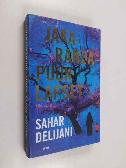 Sahar Delijani : Jakarandapuun lapset