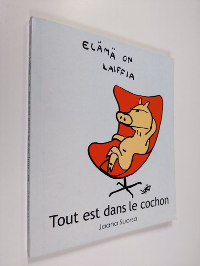 Jaana Suorsa : Elämä on laiffia - Tout est dans le cochon