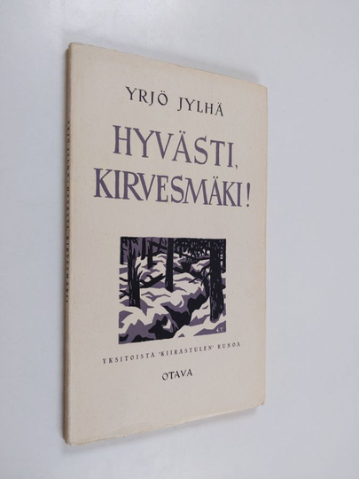 Yrjö Jylhä : Hyvästi, Kirvesmäki! : yksitoista ’Kiirastulen’ runoa