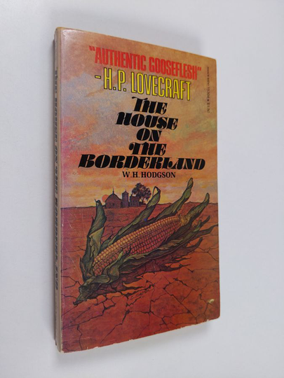 William Hope Hodgson : The House On The Borderland
