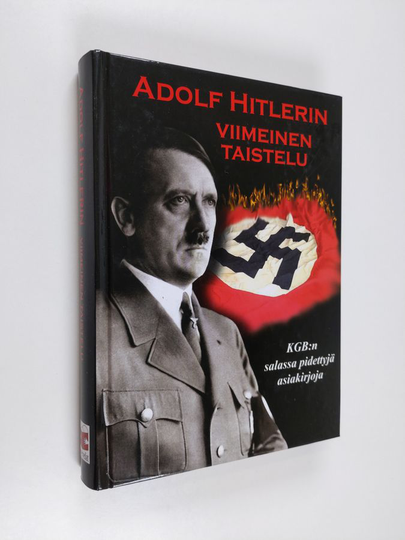 V. K. Vinogradov (toim.) : Adolf Hitlerin viimeinen taistelu : Venäjän turvallisuuspoliisin KGB:n salassa pidettyjä asiakirjoja