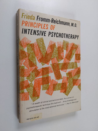 Frieda Fromm-Reichmann : Principles of intensive psychotherapy
