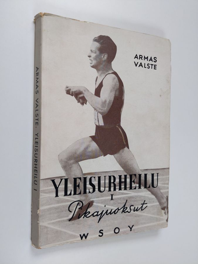 Armas Valste : Yleisurheilun harjoitus ja tyylit 1; harjoitus ja tyyli - Pikajuoksut ja viestijuoksut