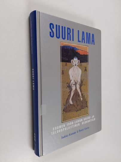 Jaakko Kiander : Suuri lama : Suomen 1990-luvun kriisi ja talouspoliittinen keskustelu