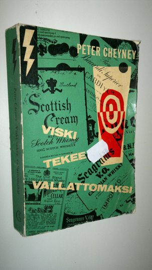 Peter Cheyney : Viski tekee vallattomaksi : jännitysromaani