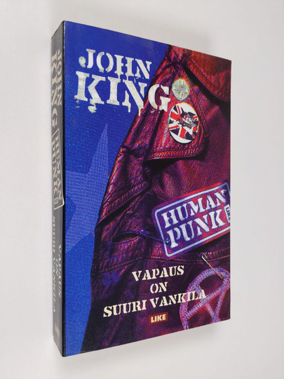 John King : Human punk : vapaus on suuri vankila