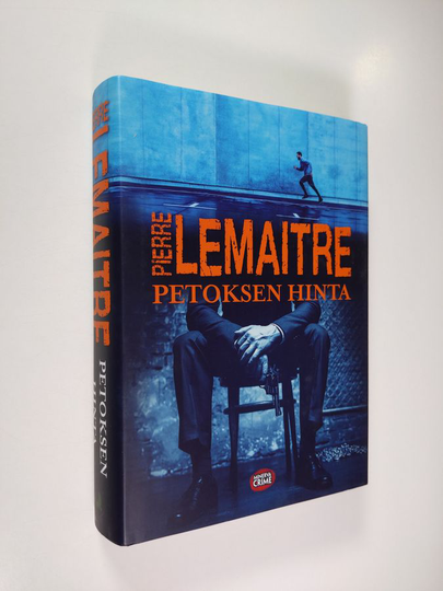 Pierre Lemaitre : Petoksen hinta