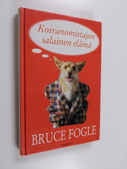 Bruce Fogle : Koiranomistajan salainen elämä