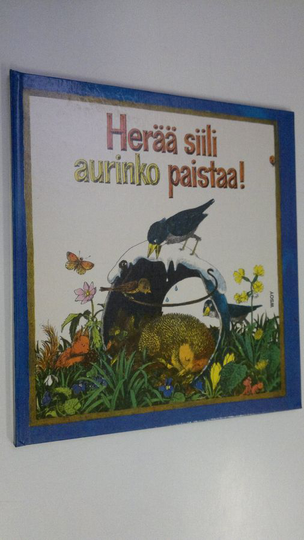 Alfred Könner (idea) : Herää siili, aurinko paistaa
