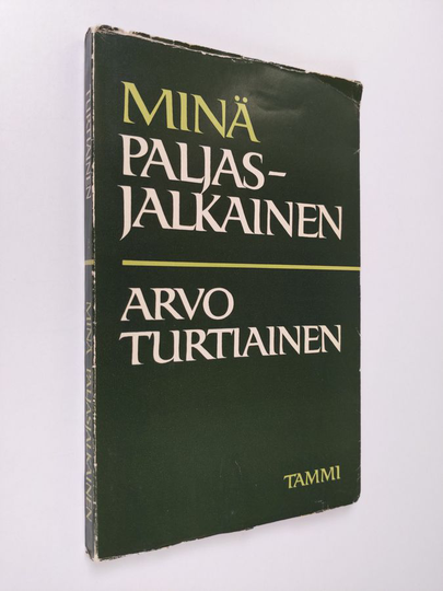 Arvo Turtiainen : Minä paljasjalkainen : runoja